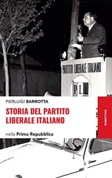 Storia del Partito Liberale Italiano: nella Prima Repubblica